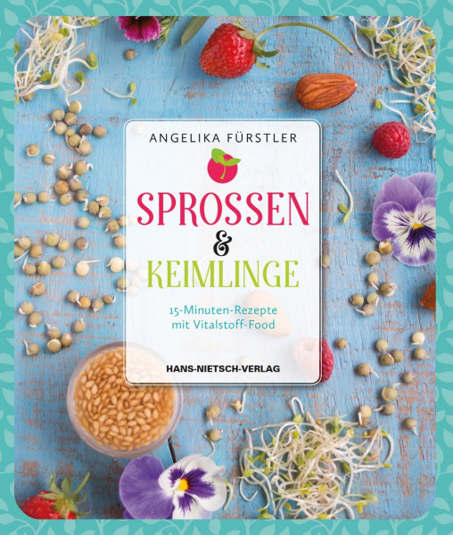 Buch Sprossen & Keimlinge: 15-Minuten-Rezepte mit Vitalsten-Food von Angelika Fürstler